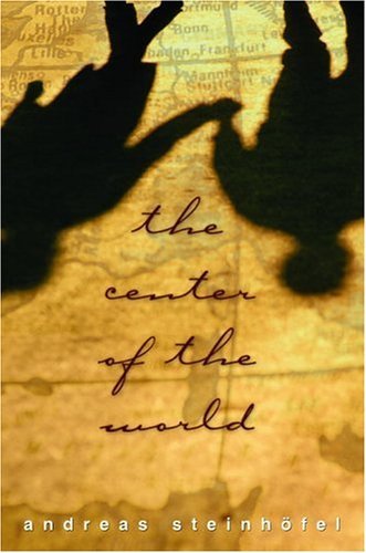 Andreas Steinhofel The Center Of The World 