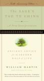 William Martin The Sage's Tao Te Ching Tenth Anniversary Edition Ancient Advice For The Second Half Of Life 0010 Edition;tenth Edition 