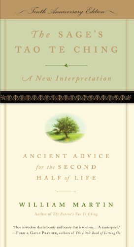 William Martin The Sage's Tao Te Ching Tenth Anniversary Edition Ancient Advice For The Second Half Of Life 0010 Edition;tenth Edition 