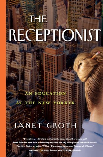 Janet Groth/The Receptionist@ An Education at the New Yorker