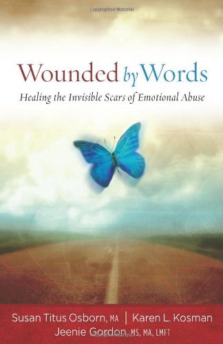 Susan Titus Osborn/Wounded by Words@ Healing the Invisible Scars of Emotional Abuse: H