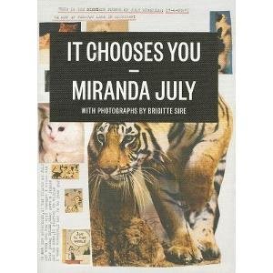 Miranda July/It Chooses You