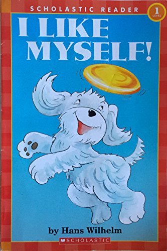 Hans Wilhelm/I Like Myself@Scholastic Reader, Level 1