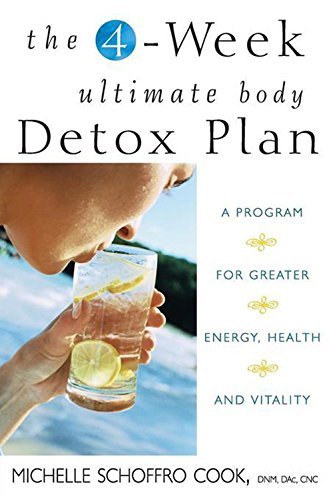 Michelle Schoffro Cook The 4 Week Ultimate Body Detox Plan A Program For Greater Energy Health And Vitalit 