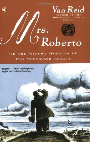 Van Reid/Mrs. Roberto: Or The Widowy Worries Of The Moosepa