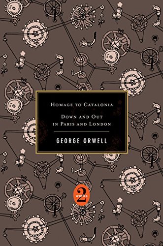 George Orwell Homage To Catalonia Down And Out In Paris And Lo 