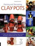 Kunkel Natalie Kunkel Annette Painting And Decorating Clay Pots 117 Step By Ste 