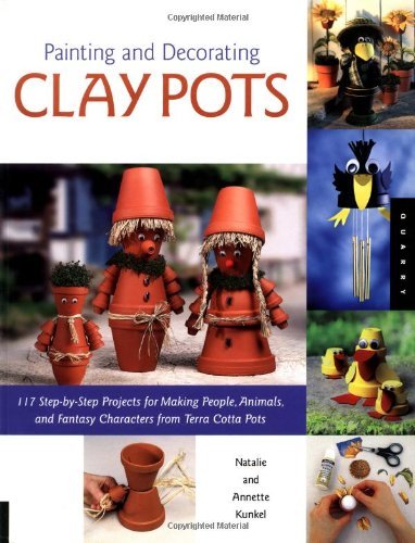 Kunkel Natalie Kunkel Annette Painting And Decorating Clay Pots 117 Step By Ste 