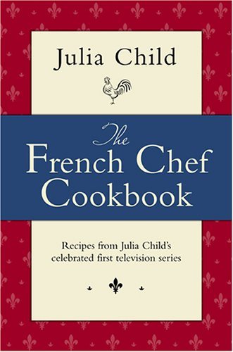 Julia Child The French Chef Cookbook 