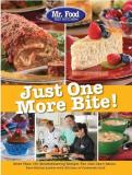 Mr Food Test Kitchen Mr. Food Test Kitchen Just One More Bite! More Than 150 Mouthwatering Recipes You Simply Ca First Edition 