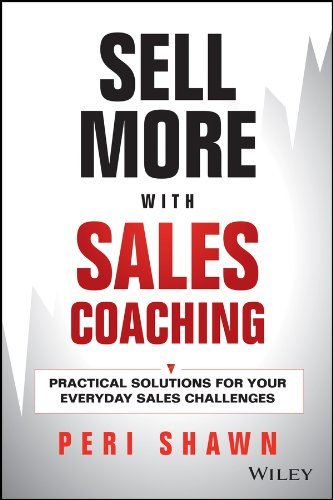 Peri Shawn Sell More With Sales Coaching Practical Solutions For Your Everyday Sales Chall 