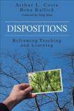 Arthur L. Costa Dispositions Reframing Teaching And Learning 