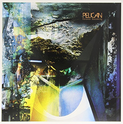 Pelican/Forever Becoming