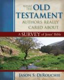 Jason Derouchie What The Old Testament Authors Really Cared About A Survey Of Jesus' Bible 
