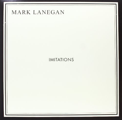 Mark Lanegan/Imitations