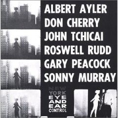 Ayler/Cherry/Tchicai/Rudd/Peac/New York Eye & Ear Control