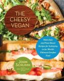 John Schlimm The Cheesy Vegan More Than 125 Plant Based Recipes For Indulging I 