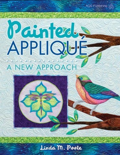 Linda M. Poole Painted Appliqu? A New Approach 