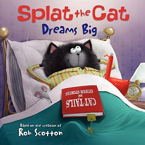 Scotton,Rob/ Auerbach,Annie (CON)/ Brantz,Loryn/Splat the Cat Dreams Big