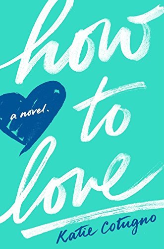 Katie Cotugno/How to Love