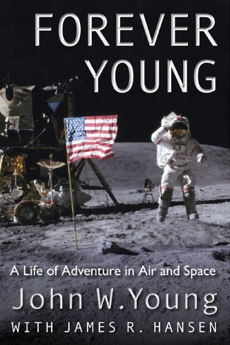 John W. Young Forever Young A Life Of Adventure In Air And Space 