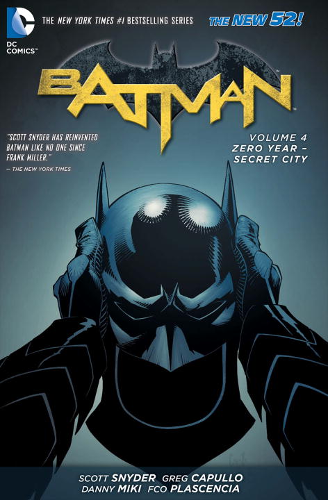 Batman (2011) Vol.4: Zero Year - Secret City/Scott Snyder, Greg Capullo, and Danny Miki