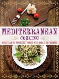 Pamela Clark Mediterranean Cooking More Than 150 Favorites To Enjoy With Family And 