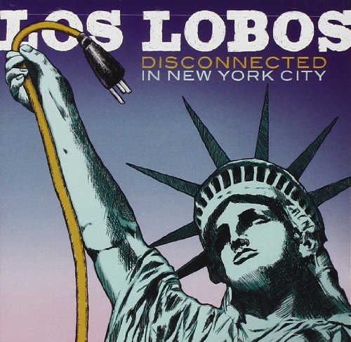 Los Lobos Disconnected In New York City 
