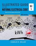 Charles R. Miller Illustrated Guide To The National Electrical Code 0006 Edition; 