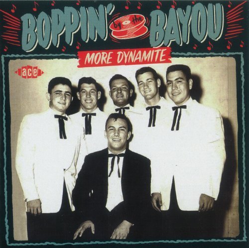 Boppin' By The Bayou: More Dynamite/Boppin' By The Bayou: More Dynamite