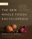 Rebecca Wood The New Whole Foods Encyclopedia A Comprehensive Resource For Healthy Eating Revised Update 