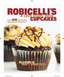 Allison Robicelli Robicelli's A Love Story With Cupcakes With 50 Decidedly Grown Up Recipes 