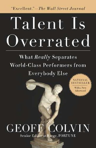 Geoffrey Colvin/Talent Is Overrated@What Really Separates World-Class Performers from