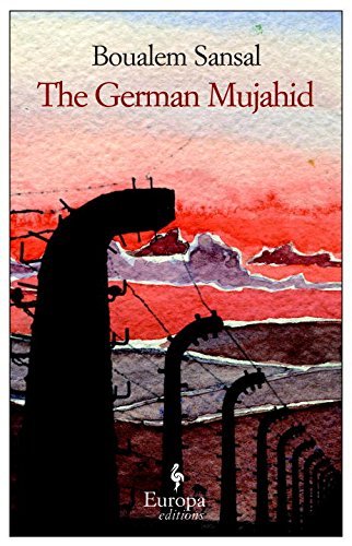 Boualem Sansal/The German Mujahid