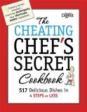 Reader's Digest The Cheating Chef's Secret Cookbook 517 Delicious Dishes In 4 Steps Or Less 