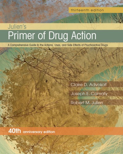 Claire D. Advokat Julien's Primer Of Drug Action A Comprehensive Guide To The Actions Uses And S 0013 Edition; 40th Anniversa 