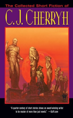 C. J. Cherryh/The Collected Short Fiction of C.J. Cherryh