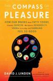 David J. Linden The Compass Of Pleasure How Our Brains Make Fatty Foods Orgasm Exercise 