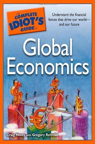 Craig Hovey Complete Idiot's Guide To Global Economics The 