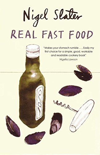 Nigel Slater Real Fast Food 350 Recipes Ready To Eat In 30 Minutes 