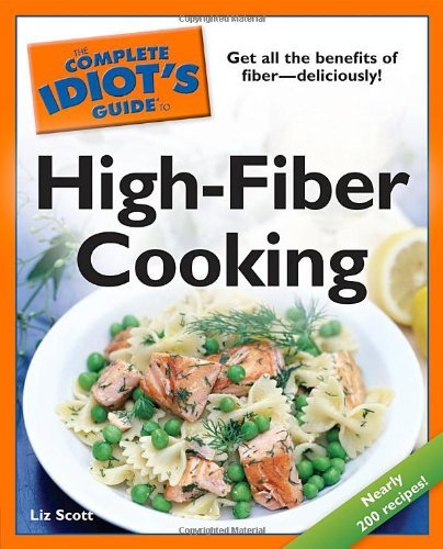 Liz Scott Complete Idiot's Guide To High Fiber Cooking The 