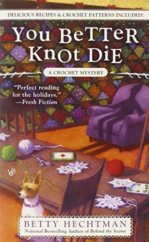 Betty Hechtman You Better Knot Die 