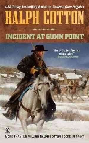 Ralph Cotton Incident At Gunn Point 