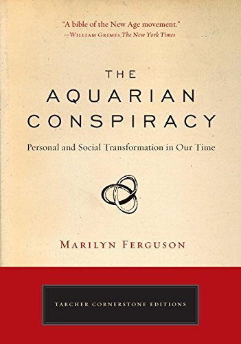 Marilyn Ferguson The Aquarian Conspiracy Personal And Social Transformation In Our Time Revised 