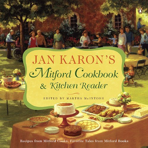 Jan Karon Jan Karon's Mitford Cookbook & Kitchen Reader Recipes From Mitford Cooks Favorite Tales From M 
