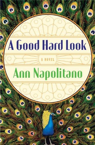 Ann Napolitano A Good Hard Look 