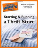 Ravel Buckley Idiot's Guides Starting And Running A Thrift Store 