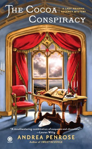 Andrea Penrose The Cocoa Conspiracy A Lady Arianna Regency Mystery 