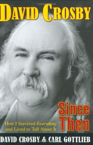 David Crosby Carl Gottlieb/Since Then@How I Survived Everything & Lived To Tell About It