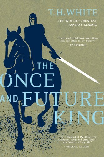 T. H. White/The Once and Future King